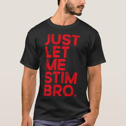 ただ僕を刺激させてくれ ブロ 面白い自閉症啓発 メンズ Tシャツ (正面)