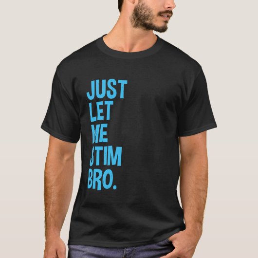 ただ刺激させてくれ兄貴 自閉症啓発月間 ユーモア Tシャツ (正面)