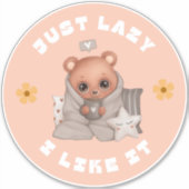 ただ怠け者と私はそれをベアのステッカーが好き シール (正面)