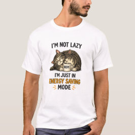 ただ怠惰なわけじゃない エネルギー節約モード おもしろ猫Tシャツ Tシャツ