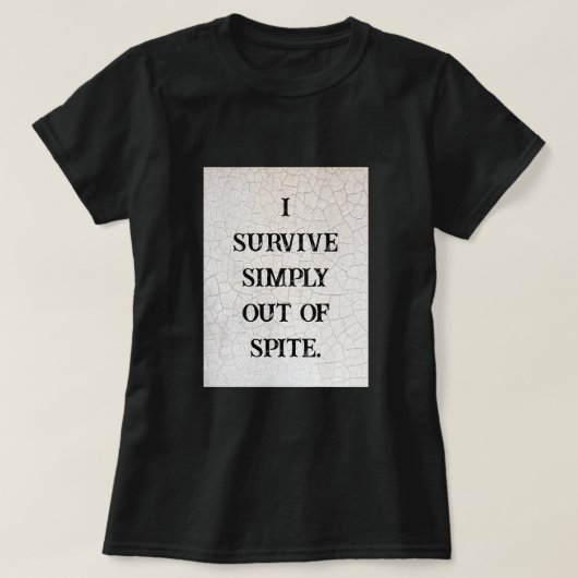 ただ意地で生き残ってる Tシャツ (デザイン正面)