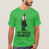 ただ朝食が食べたかっただけ Tシャツ (正面)