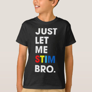 ただ私にBro自閉症の意識の月をおもしろいスティムさせてくれ Tシャツ