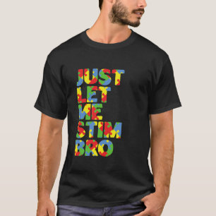 ただ私にBro自閉症の意識の月をおもしろいスティムさせてくれ Tシャツ