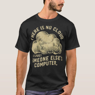 ただ誰かがコンピュータを使う雲はない Tシャツ