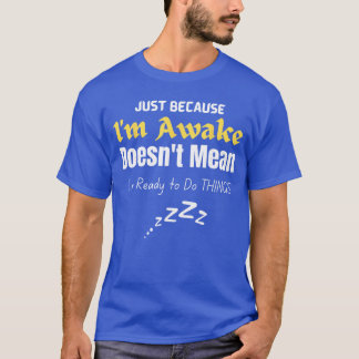 ただ起きてるからってだけで Funnyweens andeens 引用 Tシャツ