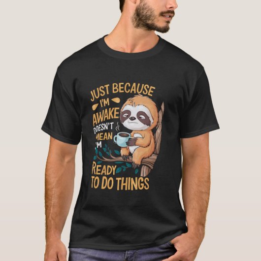 ただ起きてるだけでナマケモノ Tシャツ (正面)