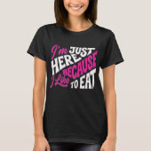 ただ食べたいから来ただけ – おもしろフィットネス Tシャツ (正面)