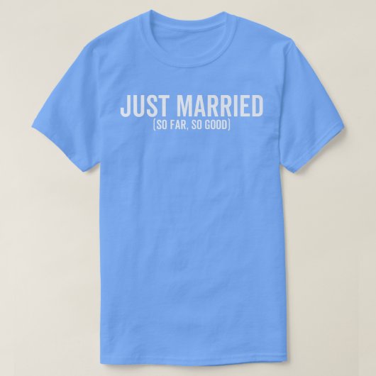 たった今結婚しましたは今のところグッド結婚の新郎新婦 Tシャツ (デザイン正面)