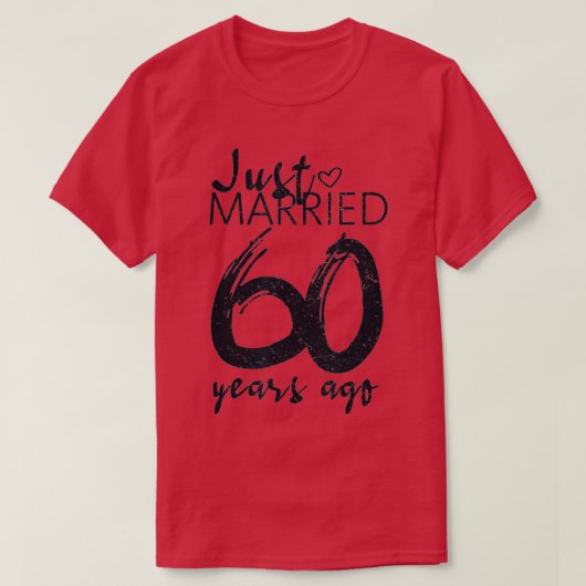 たった今結婚しました60年前おもしろいの60th 結婚 Anniv Tシャツ (デザイン正面)