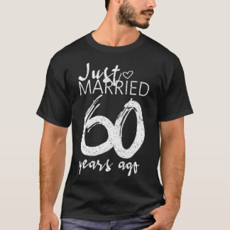 たった今結婚しました60年前おもしろいの60th 結婚 Anniv Tシャツ