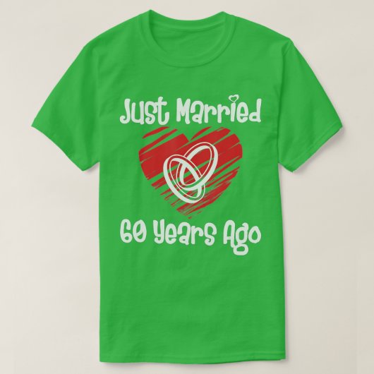 たった今結婚しました60年前60周年結婚記念 Tシャツ (デザイン正面)