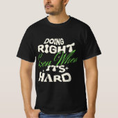 たとえ困難でも正しいことを行う引用Tシャツ Tシャツ (正面)