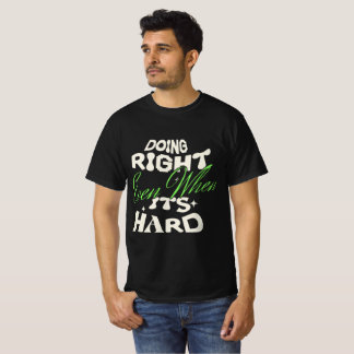 たとえ困難でも正しいことを行う引用Tシャツ Tシャツ