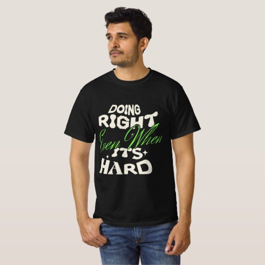 たとえ困難でも正しいことを行う引用Tシャツ Tシャツ (正面フル)