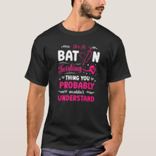 たぶんあなたが考えていないようなバトンの回転だ Tシャツ