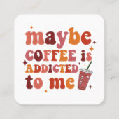 たぶんコーヒーは私のアパレルに中毒している スクエア名刺 (裏面)