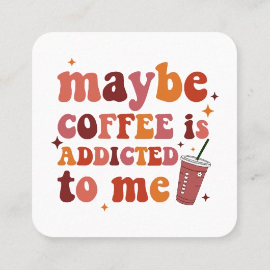 たぶんコーヒーは私のアパレルに中毒している スクエア名刺 (裏面)