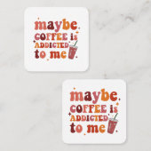 たぶんコーヒーは私のアパレルに中毒している スクエア名刺 (正面/裏面)