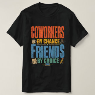 たまたま同じ職場になったけれど、選んで友達になった Tシャツ