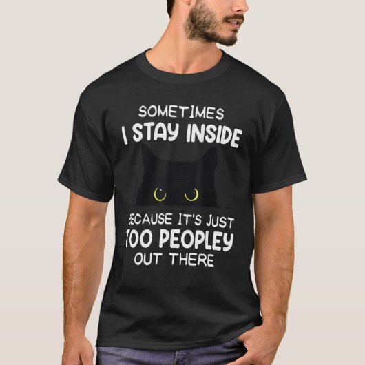 たまに家の中にいると人が多すぎる Tシャツ (正面)