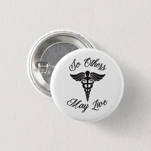 だから他の人は生きられる |医感動的療 缶バッジ (正面&裏面)