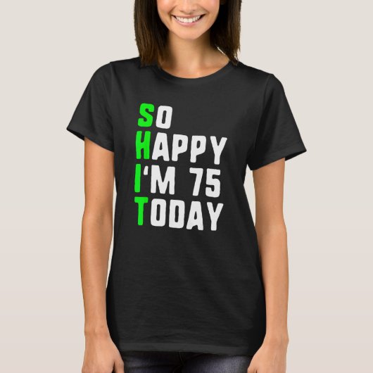 だから幸せ今日75歳75誕生日年Funn Tシャツ (正面)