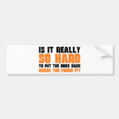 だから懸命を置き戻す本を見つけた場所 バンパーステッカー (正面)