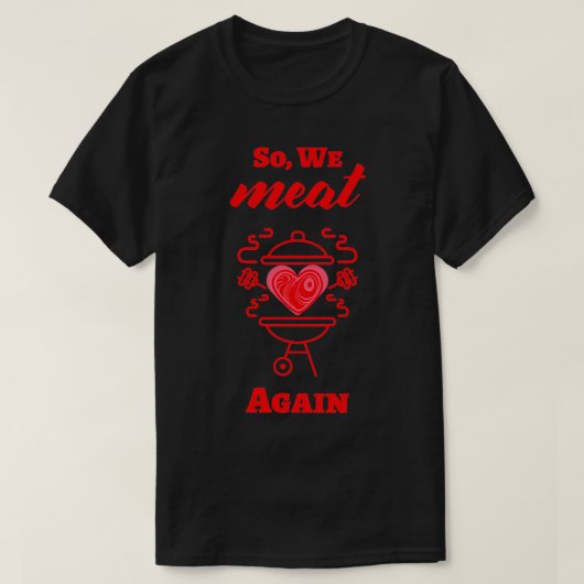 だから我々は再び肉を食べる Tシャツ (デザイン正面)