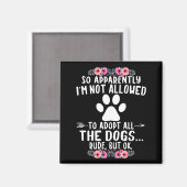 だから犬を全部飼うことは許されていないらしい マグネット (正面/裏面)