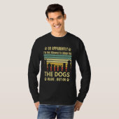 だから犬を全部飼うことは許されていないらしい Tシャツ (正面フル)