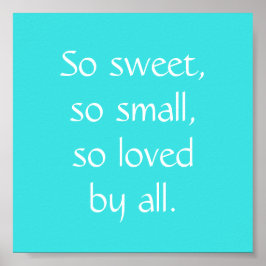 だから甘い、ので、小さなティール（緑がかった色）ベビー子供部屋プリント ポスター