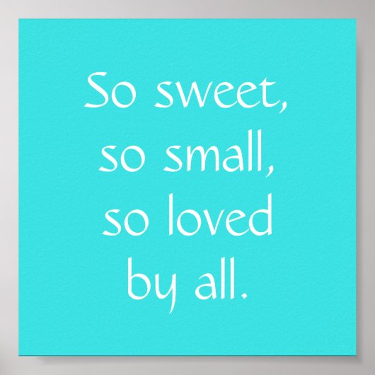 だから甘い、ので、小さなティール（緑がかった色）ベビー子供部屋プリント ポスター (正面)