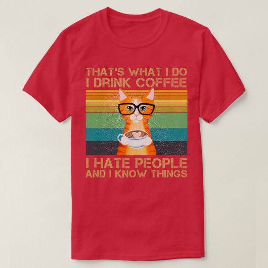 だから私はコーヒーを飲む私は人が嫌い私は飲む Tシャツ (デザイン正面)