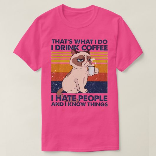 だから私はコーヒーを飲む私は人が嫌い私は飲む Tシャツ (デザイン正面)