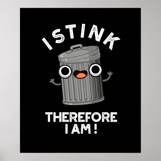だから私はゴミ箱ダークおもしろいBGだから臭い ポスター (正面)