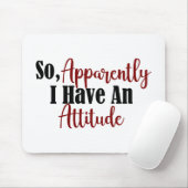 だから私は大人の態度を取っておもしろいいるよう10代のだ マウスパッド (マウス)