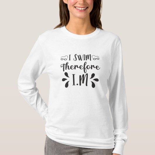 だから私は泳ぐI.Mスイミング泳ぐ人水 Tシャツ (正面)