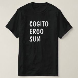 だから考え、私はラテン語です。コギト·エルゴ·サム Tシャツ