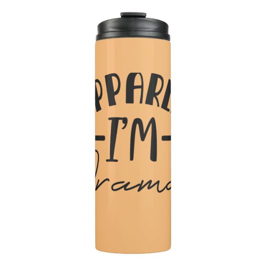 だから、どうやら私はドラマチックな熱タンブラーだ タンブラー (正面)