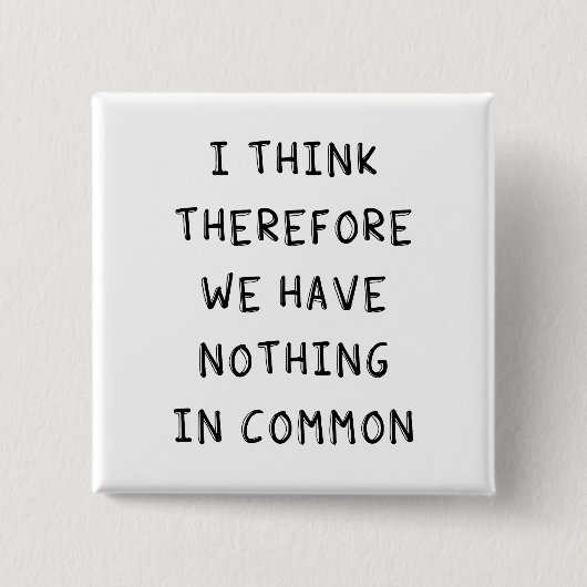 だか考えら何の共通点も無い 缶バッジ (正面)