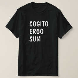 だか考えら私はラテン語でCogito Ergo Sum Tシャツ