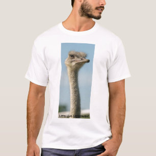 だちょうは、長くLongnecks住んでいます! Tシャツ