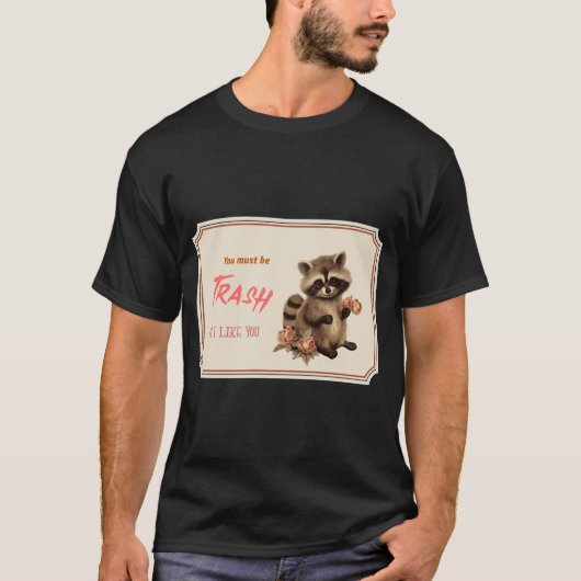 だってゴミみたいな人だもの好きになっちゃう Tシャツ (正面)