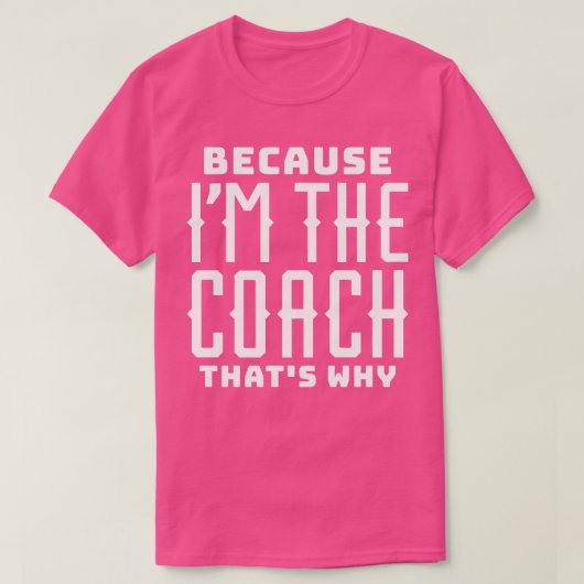 だって俺がコーチだから Tシャツ (デザイン正面)