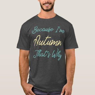 だって私の秋は何でパーソナライズされたファーストナム Tシャツ