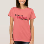 だって言ったでしょ! Tシャツ<br><div class="desc">ママのイズムラインから…お母さんが言ったこと、決して言わないって誓ったこと…でもあなたはことわざしてあげなさいよ!笑</div>
