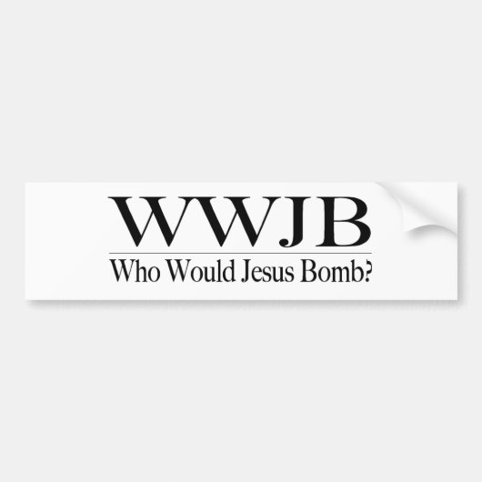 だれがイエス・キリストの爆弾か (Wwjb) バンパーステッカー (正面)