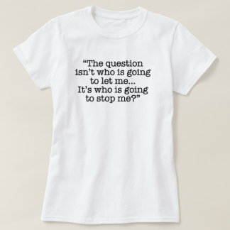 "だれが私をストップ行っているか"。 おもしろTシャツ Tシャツ