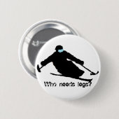 だれが足を必要としますか。 缶バッジ (正面&裏面)